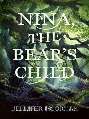 cover image of Nina, the Bear's Child